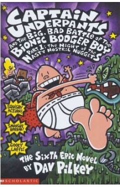 Captain Underpants and the Big, Bad Battle of the Bionic Booger Boy